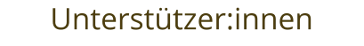 Unterstützer:innen